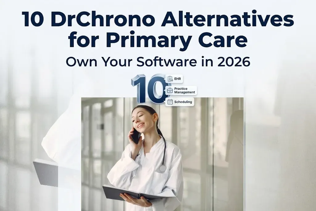 10 DrChrono Alternatives for Primary Care: Own Your Software in 2026