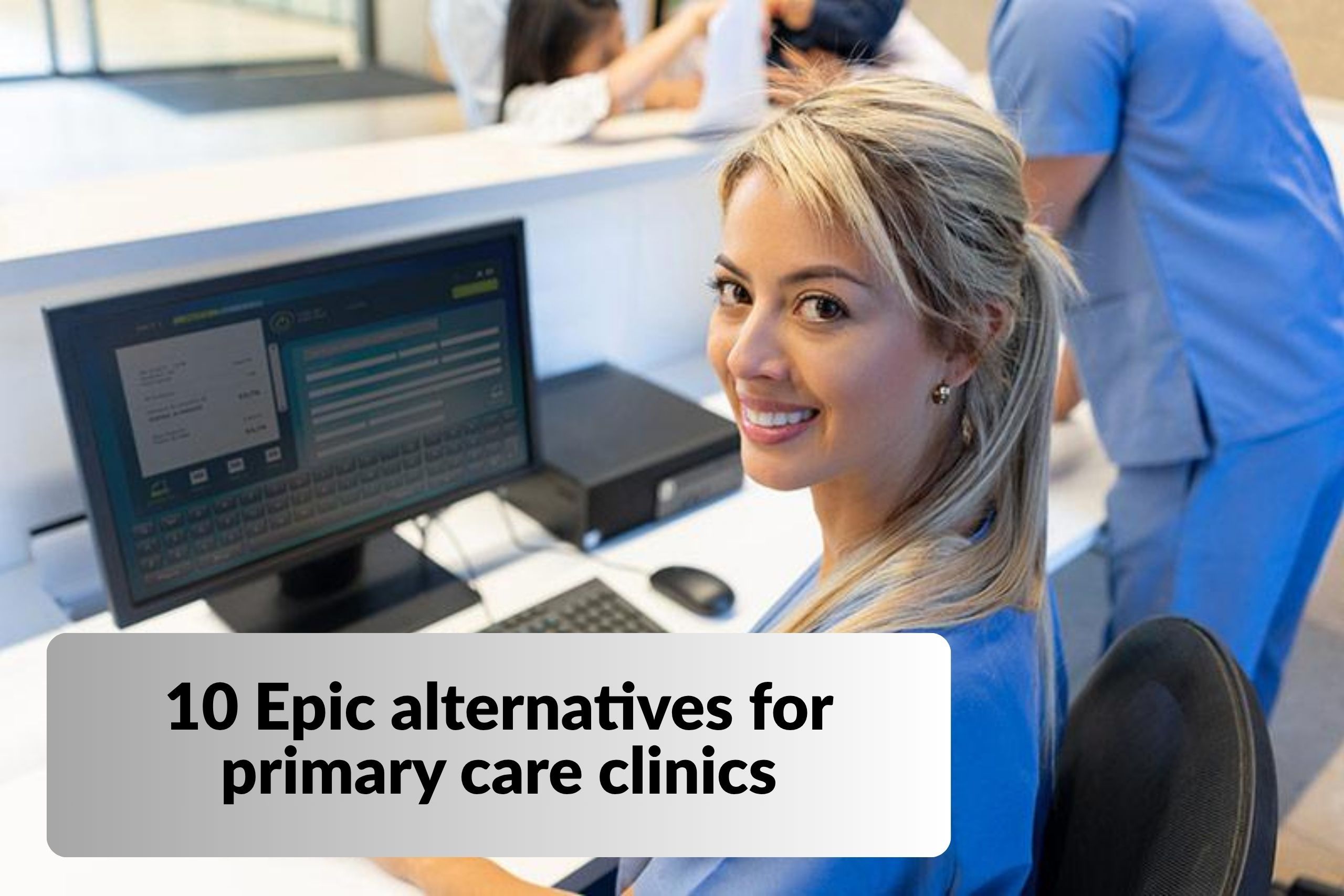 10 Epic alternatives for primary care clinics in 2026