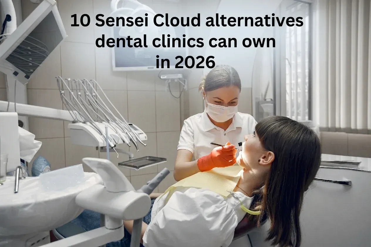 10 Sensei Cloud alternatives dental clinics can own in 2026