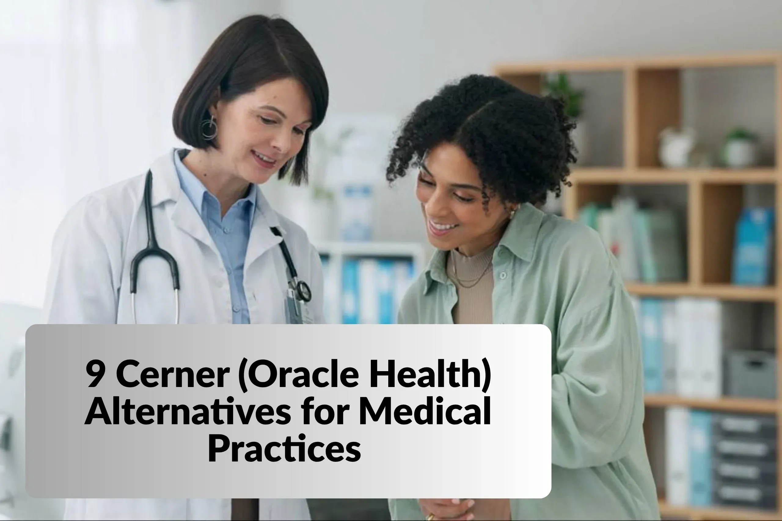 9 Cerner (Oracle Health) Alternatives for Medical Practices in 2026